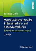 WISSENSCHAFTLICHES ARBEITEN IN DEN WIRTSCHAFTSUND SOZIALWISSENSCHAFTEN : hilfreiche tipps und ... praktische beispiele.