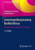 Zwischenprüfungstraining Bankfachklasse Programmierte Aufgaben mit Lösungen