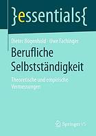 Berufliche Selbstständigkeit: Theoretische und empirische Vermessungen.