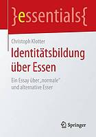 Identitätsbildung über Essen : Ein Essay über „normale" und alternative Esser