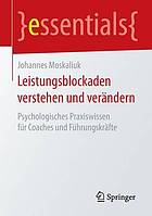 Leistungsblockaden verstehen und verändern psychologisches Praxiswissen für Coaches und Führungskräfte