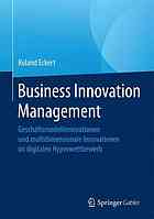 Business Innovation Management : Geschäftsmodellinnovationen und multidimensionale Innovationen im digitalen Hyperwettbewerb