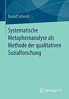 Systematische Metaphernanalyse als Methode der qualitativen Sozialforschung.