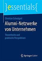 Alumni-Netzwerke von Unternehmen theoretische und praktische Perspektiven