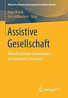 Assistive Gesellschaft : Multidisziplinäre Erkundungen zur Sozialform „Assistenz"