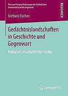 Gedächtnislandschaften in Geschichte und Gegenwart