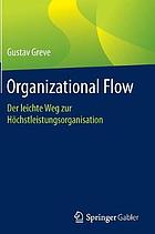 Organizational Flow der leichte Weg zur Höchstleistungsorganisation