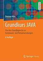 Grundkurs JAVA von den Grundlagen bis zu Datenbank- und Netzanwendungen