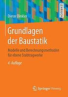 Grundlagen der Baustatik : Modelle und Berechnungsmethoden für ebene Stabtragwerke