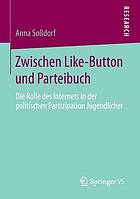 Zwischen Like-Button und Parteibuch : die Rolle des Internets in der politischen Partizipation Jugendlicher