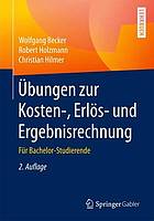 Übungen zur Kosten-, Erlös- und Ergebnisrechnung für Bachelor-Studierende