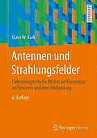 Antennen und Strahlungsfelder elektromagnetische Wellen auf Leitungen, im Freiraum und ihre Abstrahlung