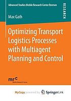 Optimizing Transport Logistics Processes with Multiagent Planning and Control