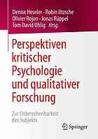 Perspektiven kritischer Psychologie und qualitativer Forschung : Zur Unberechenbarkeit des Subjekts