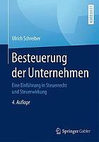 Besteuerung der Unternehmen Eine Einführung in Steuerrecht und Steuerwirkung