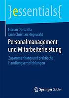 Personalmanagement und Mitarbeiterleistung : Zusammenhang und praktische Handlungsempfehlungen