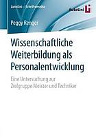 Wissenschaftliche Weiterbildung als Personalentwicklung eine Untersuchung zur Zielgruppe Meister und Techniker