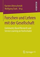 Forschen und lehren mit der gesellschaft : community based research und.