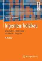 Ingenieurholzbau Grundlagen - Bemessung - Nachweise - Beispiele