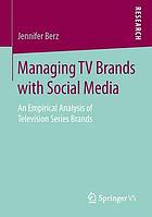 Managing TV brands with social media an empirical analysis of television series brands