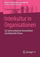 Interkultur in Organisationen: Zur kommunikativen Konstruktion interkultureller Teams.