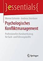 Psychologisches Konfliktmanagement: Professionelles Handwerkszeug für Fach- und Führungskräfte.