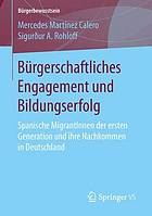 Bürgerschaftliches Engagement und Bildungserfolg: Spanische MigrantInnen der ersten Generation und ihre Nachkommen in Deutschland.