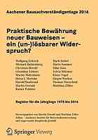 Aachener Bausachverständigentage 2016: Praktische Bewährung neuer Bauweisen -- ein (un-)lösbarer Widerspruch?.