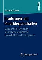 Involvement mit Produkteigenschaften : Marke und EU-Energielabel als involvementauslösende Eigenschaften von Fernsehgeräten