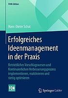 Erfolgreiches Ideenmanagement in der Praxis betriebliches Vorschlagswesen und kontinuierlichen Verbesserungsprozess implementieren, reaktivieren und stetig optimieren