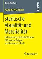 Stdtische visualitt und materialitt : untersuchung stadtteilpolitischer diskurse am beispiel von ... hamburg-st. pauli.