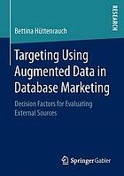 Targeting Using Augmented Data in Database Marketing Decision Factors for Evaluating External Sources