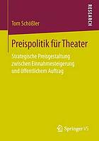 Preispolitik für Theater Strategische Preisgestaltung zwischen Einnahmesteigerung und öffentlichem Auftrag