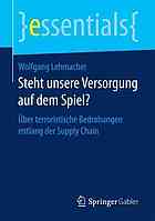 Steht unsere Versorgung auf dem Spiel? : Über terroristische Bedrohungen entlang der Supply Chain