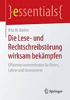 Die Lese- und Rechtschreibstörung wirksam bekämpfen effiziente Lernmethoden für Eltern, Lehrer und Interessierte