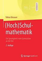 (Hoch)Schulmathematik : Ein Sprungbrett vom Gymnasium an die Uni