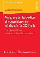 Auslegung der Testsektion eines geschlossenen Windkanals für ORC-Fluide : Kontraktion, Diffusor und ein modulares Gesamtkonzept