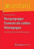 Mangangruppe: Elemente der siebten Nebengruppe eine Reise durch das Periodensystem