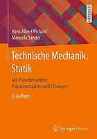 Technische Mechanik. Statik Mit Praxisbeispielen, Klausuraufgaben und Lösungen