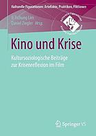 Kino und Krise : Kultursoziologische Beiträge zur Krisenreflexion im Film