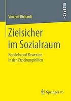 Zielsicher im Sozialraum Handeln und Bewerten in den Erziehungshilfen