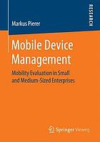 Mobile Device Management : Mobility Evaluation in Small and Medium-Sized Enterprises.