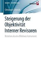 Steigerung der Objektivität Interner Revisoren Rotation als ein effektives Instrument