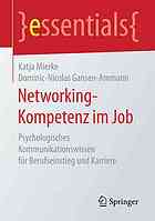 Networking-Kompetenz im Job : Psychologisches Kommunikationswissen für Berufseinstieg und Karriere