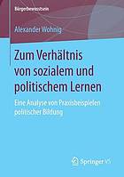 Zum Verhältnis von sozialem und politischem Lernen eine Analyse von Praxisbeispielen politischer Bildung