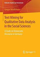 Text mining for qualitative data analysis in the social sciences : a study on democratic discourse in Germany