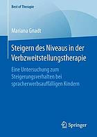 Steigern des Niveaus in der Verbzweitstellungstherapie eine Untersuchung zum Steigerungsverhalten bei spracherwerbsauffälligen Kindern