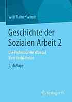 Geschichte der Sozialen Arbeit. 2, Die Profession im Wandel ihrer Verhältnisse