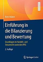 Einführung in die Bilanzierung und Bewertung Grundlagen im Handels- und Steuerrecht sowie den IFRS