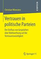 Vertrauen in politische Parteien : der Einfluss von Gesprächen über Wahlwerbung auf die Vertrauenswürdigkeit